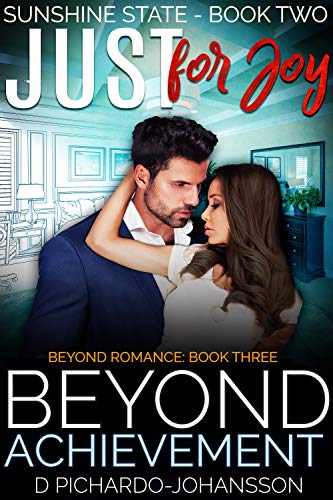 Just for Joy: Beyond Achievement (Sunshine State #2, Beyond Romance #2)