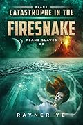 Catastrophe in the Firesnake
