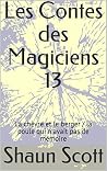 Les Contes des Magiciens 13: La chèvre et le berger / la poule qui n'avait pas de mémoire (French Edition) Les Contes des Magiciens 13: La chèvre et le berger / la poule qui n'avait pas de mémoire (French Edition)