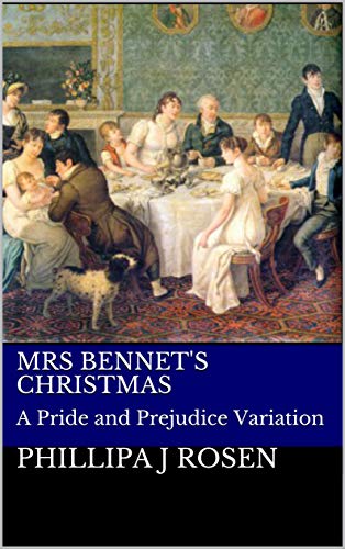 Mrs Bennet's Christmas: A Pride and Prejudice Variation (Darcy and Lizzy's Adventures: Variations and Continuations)