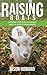 Raising Goats: A Step-by-St...