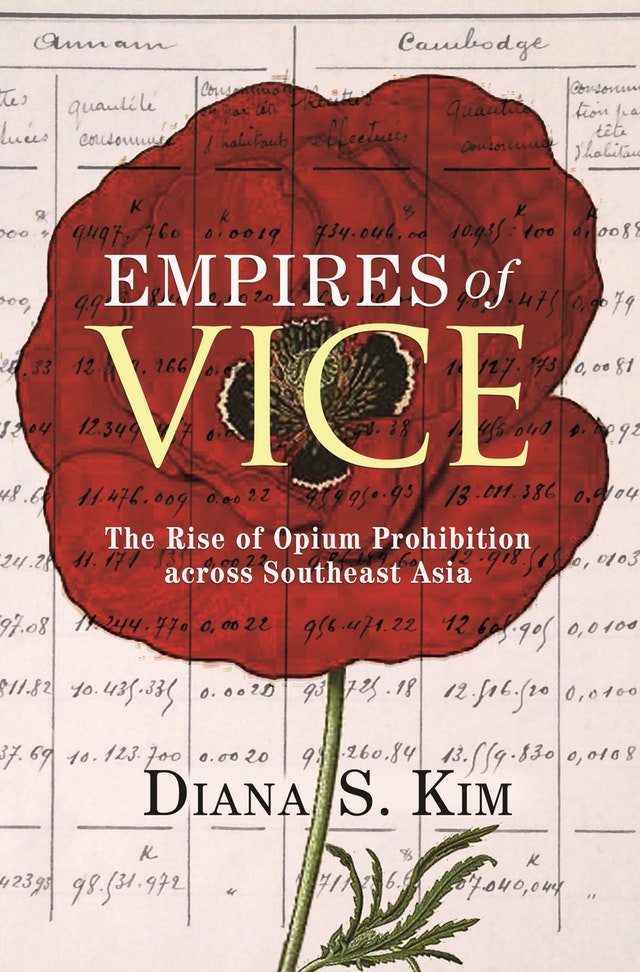 Empires of Vice: The Rise of Opium Prohibition Across Southeast Asia (Kindle Edition)