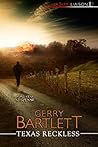 Texas Reckless by Gerry Bartlett