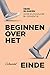 Beginnen over het einde (Dutch Edition)