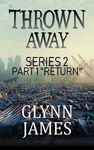 Thrown Away Series 2 - Part 1 "Return" (Kindle Edition)