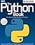 The Python Book: The ultimate guide to coding with Python