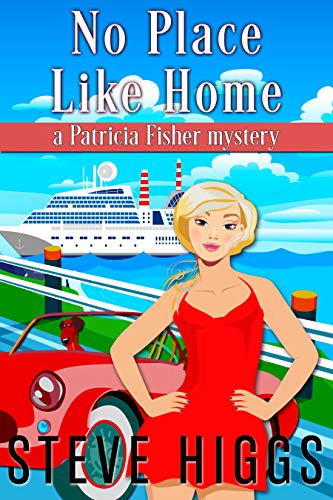 No Place Like Home (Patricia Fisher Cruise Ship Mysteries #10)