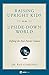 Raising Upright Kids in an Upside-Down World: Defying the Anti-Parent Culture