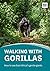 Walking with Gorillas: How ...