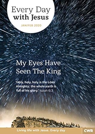Every Day With Jesus January-February 2020: My Eyes Have Seen The King