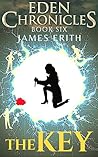 The Key: Eden Chronicles: Book Six