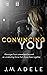 Convincing You