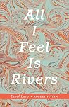 All I Feel Is Riv...