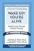 Wake Up! You're Alive: Heal...