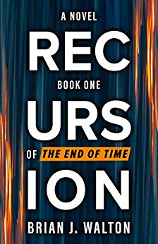 Recursion (The End of Time #1)