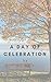 A Day of Celebration by Anne C. West
