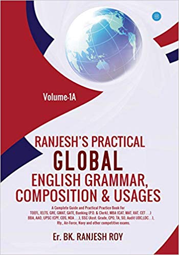 Ranjesh’s Practical Global English Grammar,Composition & Usages- Volume - 1A