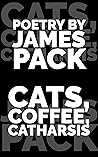Cats, Coffee, Catharsis