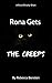 Rona Gets the Creeps: A Ron...