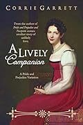 A Lively Companion: A Pride and Prejudice Variation