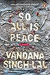 So All Is Peace by Vandana Singh-Lal