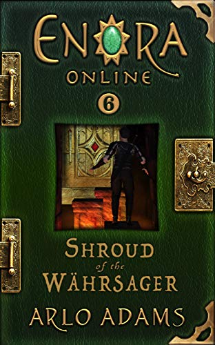Shroud of the Wahrsager (Enora Online #6)