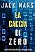 La caccia di zero (Uno spy thriller della serie di Agente Zero—Libro #3) (Uno spy thriller della serie Agente Zero) (Italian Edition)