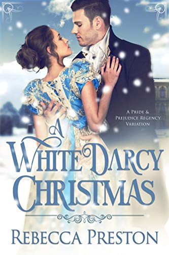 A White Darcy Christmas: A Pride & Prejudice Regency Variation (Kindle Edition)