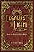 Legacies of Light Volume One: Modern Heroes of the Christian Faith