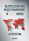 Bezpieczeństwo międzynarodowe w XXI wieku Bezpieczeństwo międzynarodowe w XXI wieku