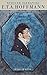 E.T.A. Hoffmann: Das Leben eines skeptischen Phantasten