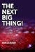 The Next Big Thing by Bussey