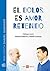 El dolor es amor retenido: ...