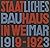 Das Staatliche Bauhaus in Weimar: Dokumente Zur Geschichte Des Instituts 1919-1926