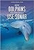 How Dolphins and Other Animals Use Sonar (Superior Animal Senses)
