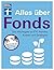 Alles über Fonds: Das Wichtigste zu ETF, Rendite, Kosten und Strategien - Für Einsteiger und Fortgeschrittene I Von Stiftung Warentest (German Edition)