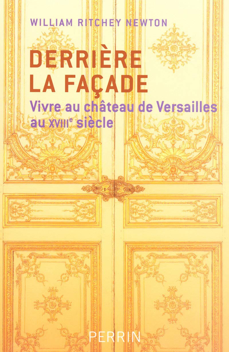 Derrière la façade vivre au château de Versailles au XVIIIe siècle