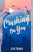 Crushing on You