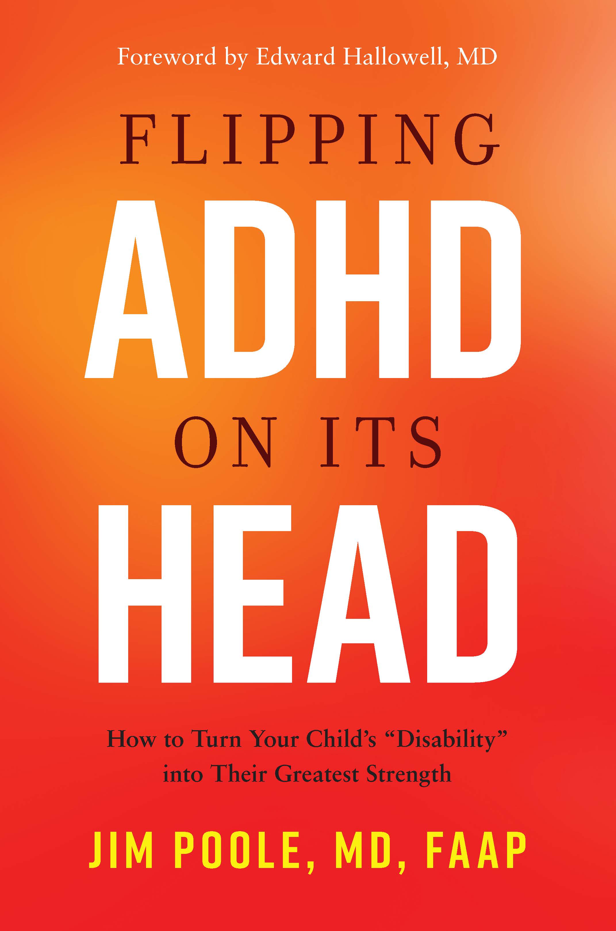 Flipping ADHD on Its Head: How to Turn Your Child's "Disability" into Their Greatest Strength (Kindle Edition)
