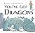 You've Got Dragons by Kathryn Cave