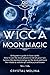 Wicca moon magic by Crystal Molina