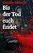 Bis der Tod euch findet (William-Hess-Reihe 1) (German Edition)