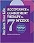 Reclaim Your Life: Acceptance and Commitment Therapy in 7 Weeks