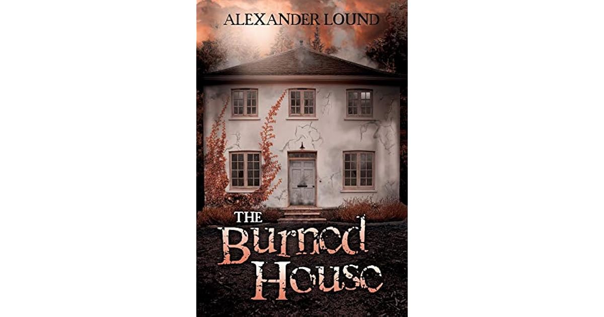 The Burned House (Jonny Roberts 2) by Alexander Lound