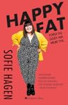 Happy fat - Fordi du godt må være tyk by Sofie Hagen