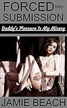 Forced Into Submission: Daddy's Pleasure Is My Misery