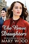 The Brave Daughters by Mary  Wood