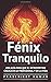 Fénix Tranquilo: Una Guía Para Que el Introvertido Crezca En Lo Profesional y En la Vida (Spanish Edition)