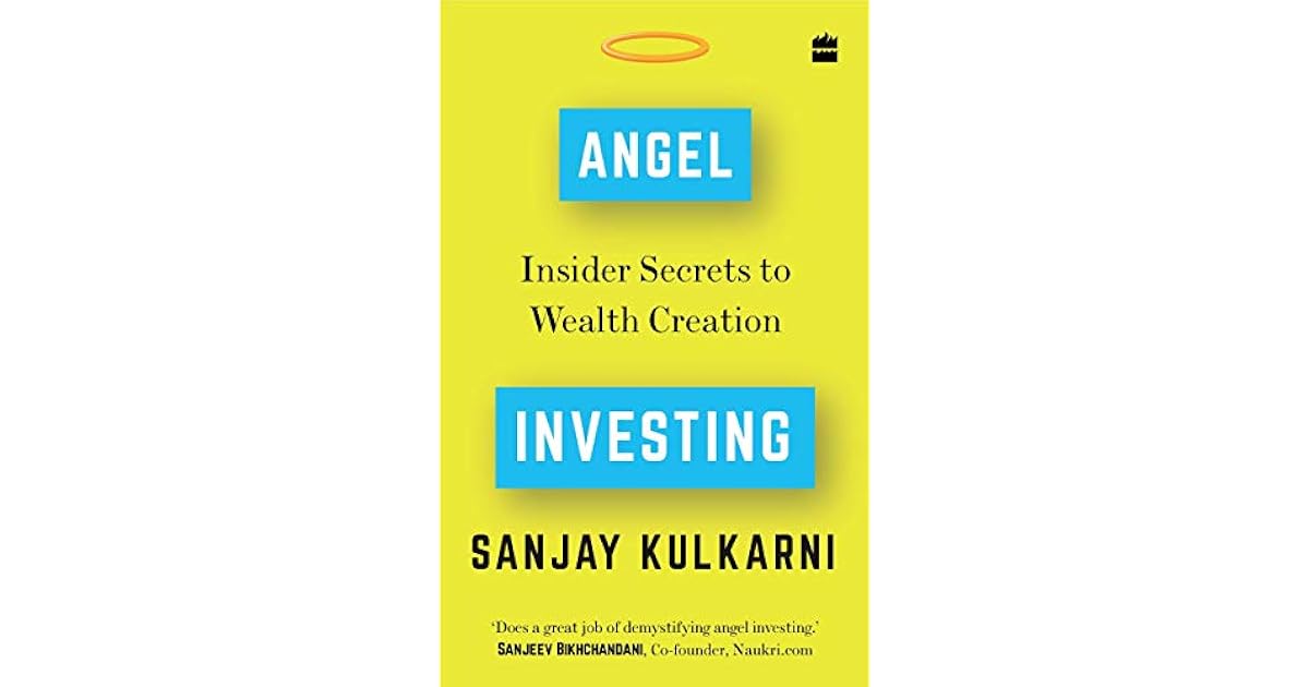 Angel Investing Insider Secrets to Wealth Creation by Sanjay Kulkarni