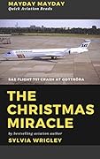 The Christmas Miracle: SAS Flight 751 Crash at Gottröra (Quick Aviation Reads Book 4)